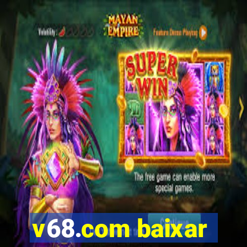 v68.com baixar
